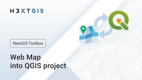 NextGIS Toolbox – Web Map into QGIS project