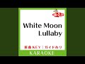 White Moon Lullaby (カラオケ) (原曲歌手:DA PUMP])