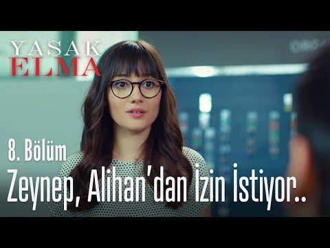 Zeynep, Alihan'dan izin istiyor.. - Yasak Elma 8. Bölüm