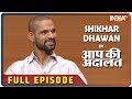 Shikhar Dhawan in Aap Ki Adalat (Full Episode)
