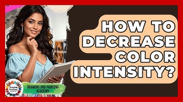 How To Decrease Color Intensity? - Drawing and Painting Academy