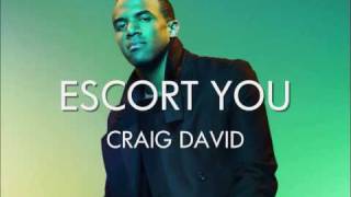 ESCORT YOU - CRAIG DAVID 2009 New   Hot