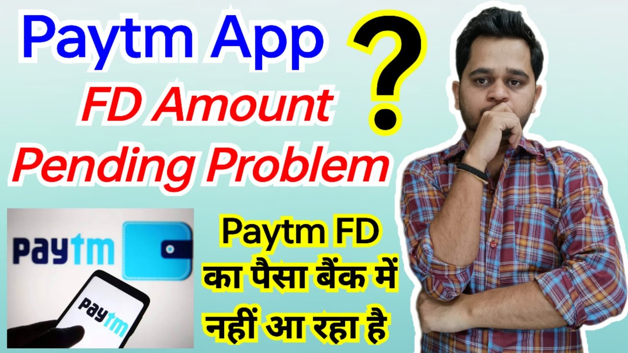 Paytm App FD Amount Pending Problem | Paytm FD Account Amount Pending ...