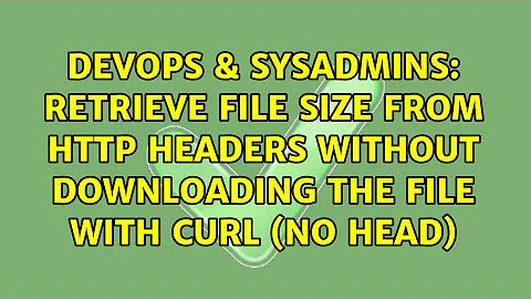 retrieve file size from HTTP headers without downloading the file with CURL (no HEAD)