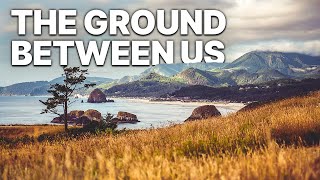 The Ground Between Us | Enviromental Documentary