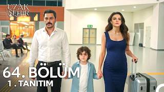 Uzak Şehir 64. Bölüm 1. Fragmanı | Yerin benim yanımda !