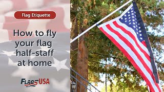 How to Fly Your Flag Half-Staff at Home with a Mourning Streamer
