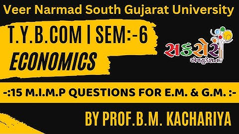 T.Y.B.Com | Sem-6 | Economics | 15 M.I.M.P. Long Questions For E.M. & G.M.#vnsgu #economicstudent