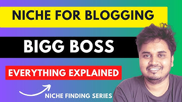 Indian Blogging Niche: Bigg Boss | Niche Finding Series | Blog Niche Ideas