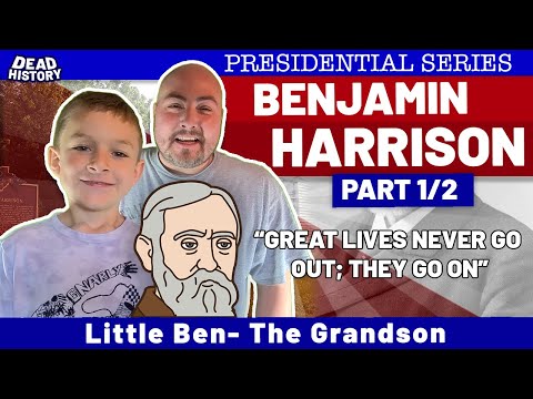 Benjamin Harrison (Part 1)- Little Ben- The Grandson