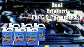 Best Coolant For 6.0 Powerstroke – Top 5 Coolant Of 2021