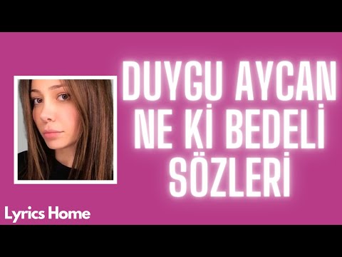 Duygu Aycan - Ne Ki Bedeli (Sözleri/Lyrics)