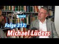 Michael Lüders über Irrtümer, Interessen & Liebe zum Orient - Jung & Naiv: Folge 312