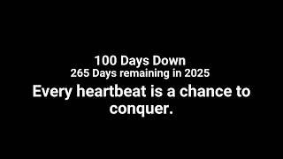 Day 101: 100 – Days passed, 265 days remaining in 2025 | 🕒 Countdown Begins!
