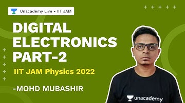 Digital Electronics Part-2 | Mohd Mubashir | Physics | Unacademy Live