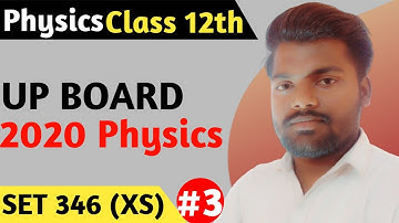 Up Board 2020 Physics Paper Solved | Class 12 Physics Set 346 (XS)
