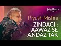 Piyush mishra  zindagi  aawaz se andaz tak  jashnerekhta