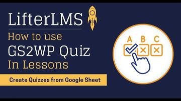 How to use GS2WP Quiz in LifterLMS lesson : Google Sheet to LifterLMS