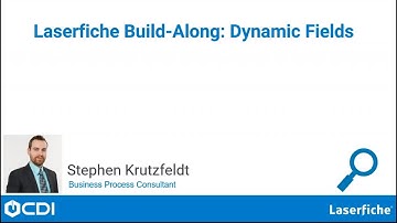 Build Along: Dynamic Fields for Faster Filing & Searching by CDI
