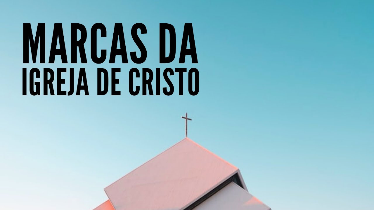 Marcas da igreja de Cristo 02.08.2020 YouTube Marcas da igreja de Cristo 02.08.2020 YouTube