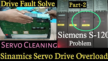 Sinamics S120 Module Problem & Overload Fix |How to Clean Servo Drive PCB | Complete Practical Guide