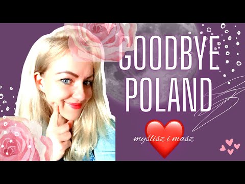 Goodbye Poland :) Trzy podstawowe błędy, podczas świadomej manifestacji marzeń.