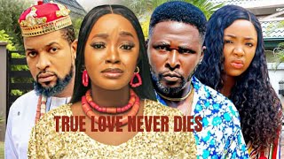 TRUE LOVE NEVER DIES(NEW TRENDING MOVIE)- ONNY MICHAEL,LUCHY DONALDS, NGOZI EVUKA 2022 LATEST MOVIE