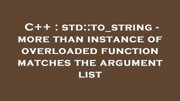 C++ : std::to_string - more than instance of overloaded function matches the argument list