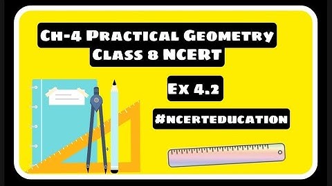 Ex-4.2  Class 8 Ch 4 Practical Geometry#practicalgeometry #ncerteducation_ ncert education