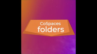 CoSpaces folders - CoSpaces Edu Feature Friday