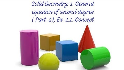 Solid geometry: general equation of second degree (Part 2)