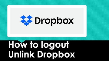 How to logout or unlink Dropbox