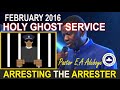 Pastor E.A Adeboye Sermon @ RCCG February 2016 HOLY GHOST SERVICE  '"Arresting The Arrester"