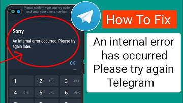 Fix an internal error occurred. please try again.telegram login problem an internal error(2023)