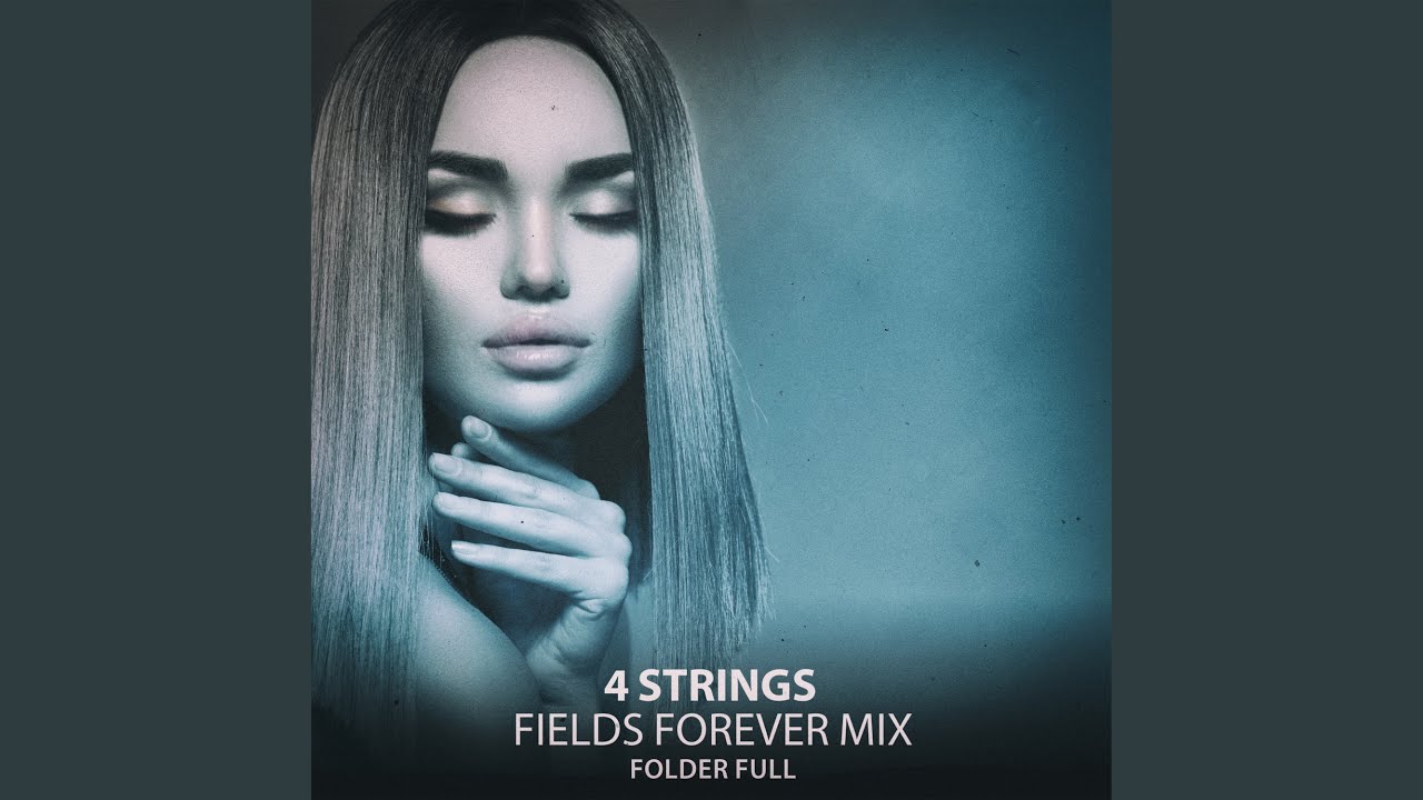 4 Strings (Fields Forever Mix) - YouTube