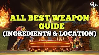 Dragon Quest XI - All Best Weapons Guide (Ingredients and Location)