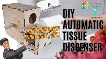How to make Automatic Tissue Dispenser using Arduino and tinkercad software part 2 (Tinkercad part)