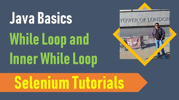 20C. Java Basics for Selenium - Java While Loops and Inner While Loops