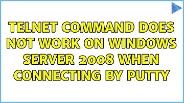 Telnet command does not work on windows server 2008 when connecting by putty