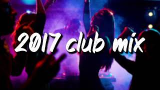 2017 club vibes ~party playlist