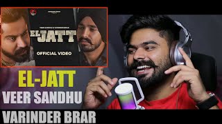REACTION ON : New Punjabi Song | El Jatt - Veer Sandhu | Varinder Brar | Latest Punjabi Song 2021