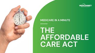 The Affordable Care Act (ACA) - Medicare in a Minute