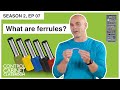 What are ferrules?