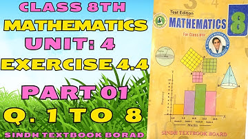 Exercise 4.4 Part 1 Question 1 to 8 Class 8 Mathematics Sindh textbook | Class viii Mathematics