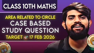Case Based Study Question | Area Related to Circle | Ch 11 Maths Class 10
