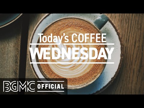 WEDNESDAY MORNING JAZZ: Happy Coffee Jazz - Relax Morning Jazz & Bossa Nova Music for Winter