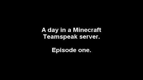 Teamspeak Episode 1
