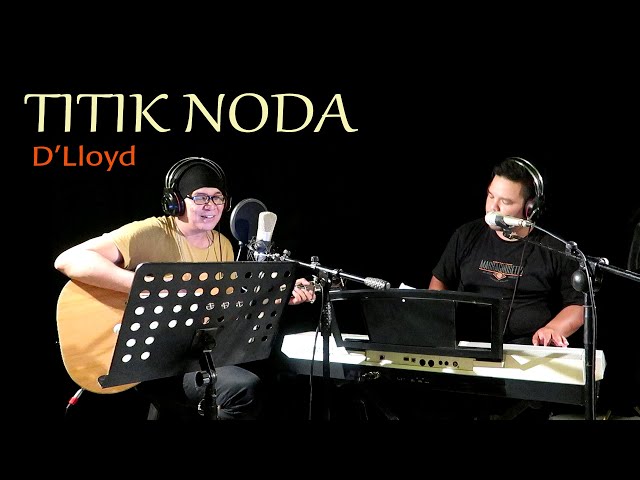 TITIK NODA - D'Lloyd - COVER by Lonny class=