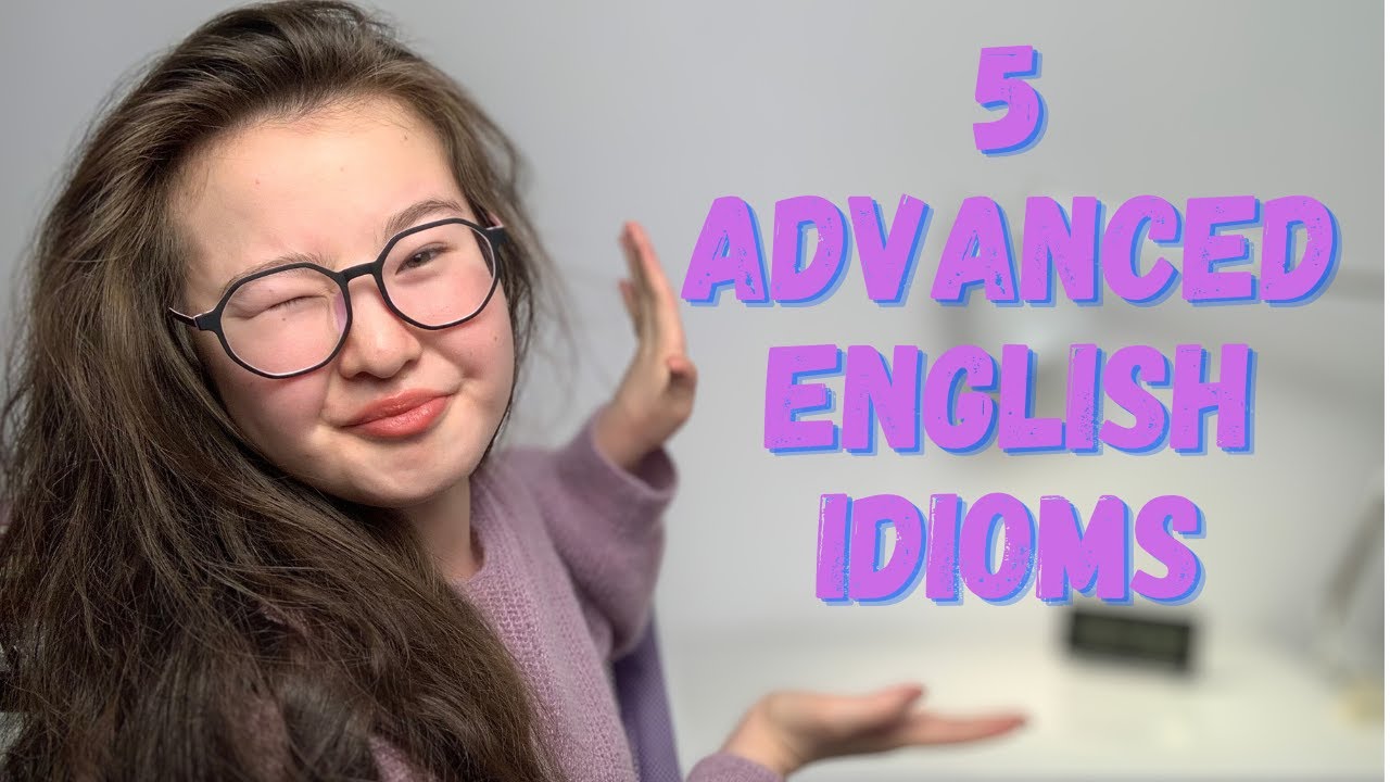 5 Advanced English Idioms C1/C2 - YouTube