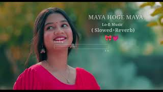 MAYA HOGE MAYA ( SLOWED+ LO-FI) 💗🎀